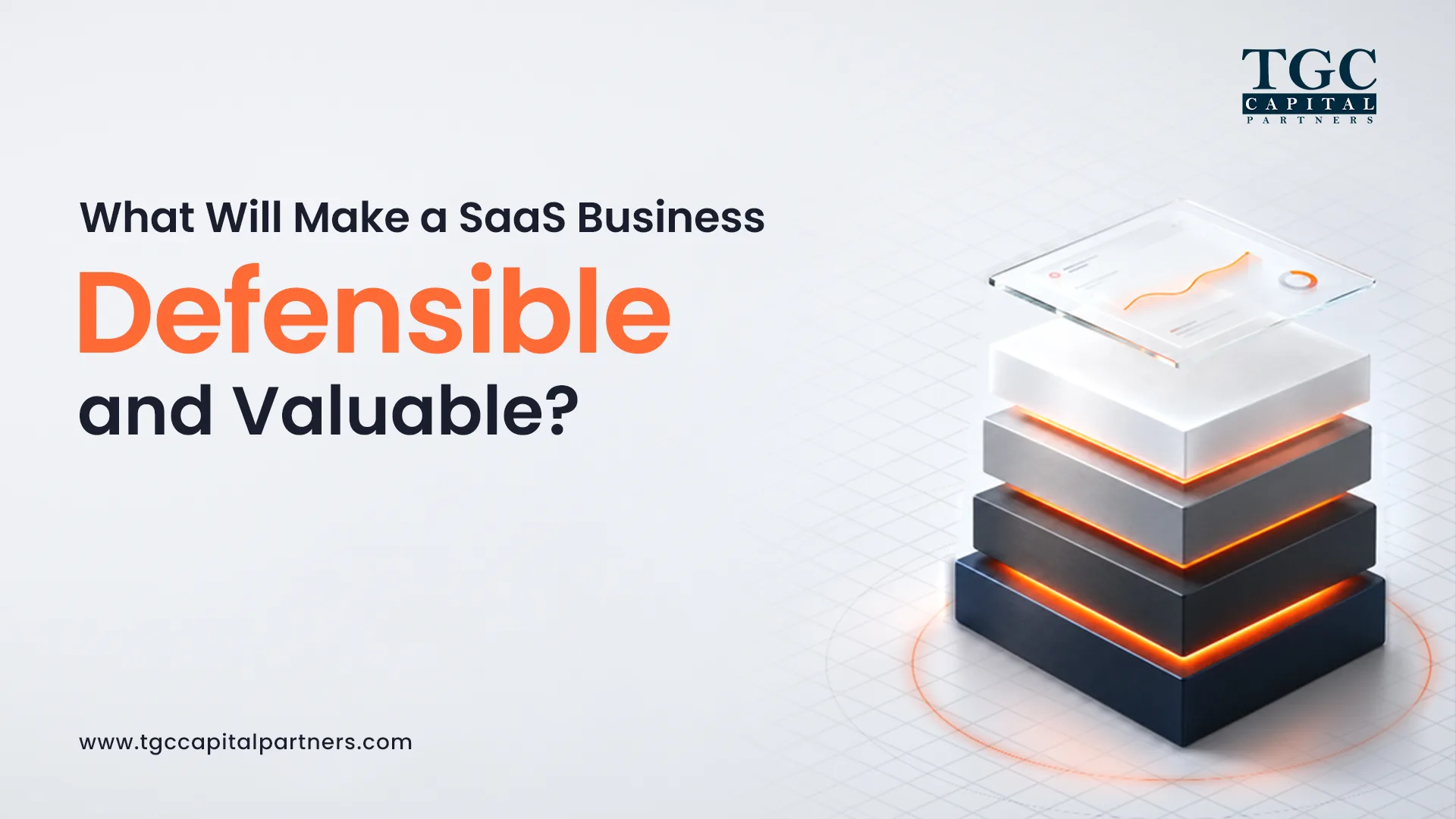 What Will Make a SaaS Business Defensible and Valuable? - title graphic with a stack of glowing layered blocks under a floating glass dashboard panel