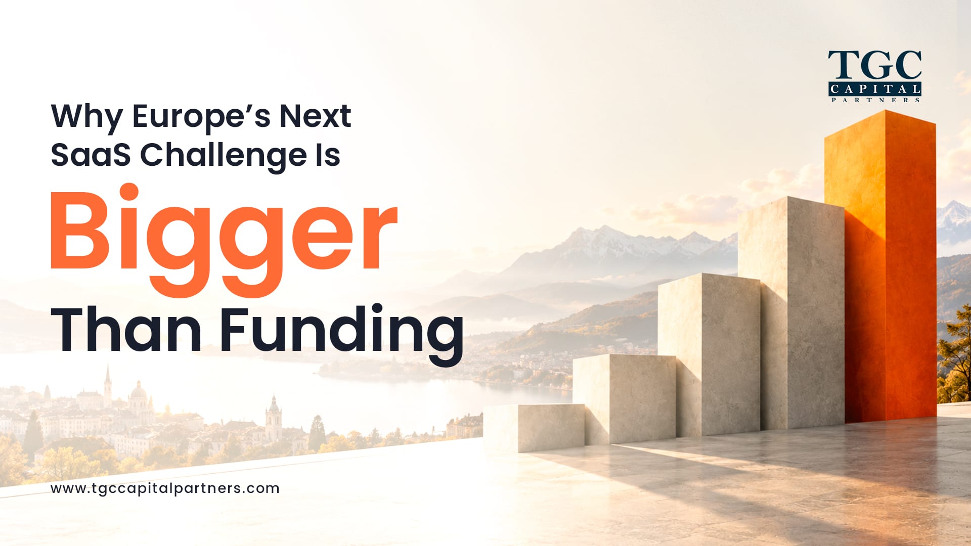 Why Europe's Next SaaS Challenge Is Bigger Than Funding - title graphic with rising stone growth blocks above a lakeside city