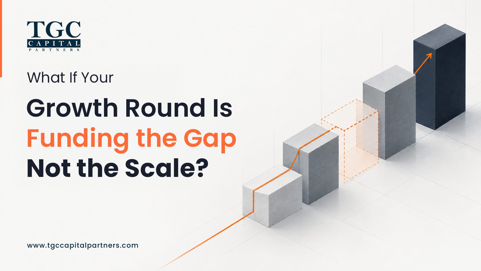 What If Your Growth Round Is Funding the Gap, Not the Scale - title graphic with stepped growth blocks and a missing step